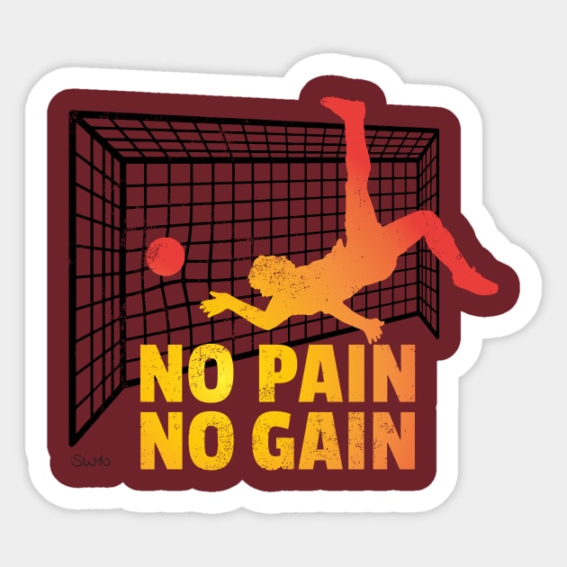 No Pain No Gain soccer goal Sticker by SW10 - Soccer Art